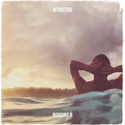 Listen to Afroecho by Noidont G