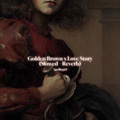 Golden Brown x Love Story (Slowed + Reverb)