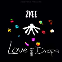 Love Drops (feat. William Sanvee) - Single - 2kee