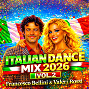 Italian Dance Mix (2026 Vol. 2) - Francesco Bellini & Valeri Rossi