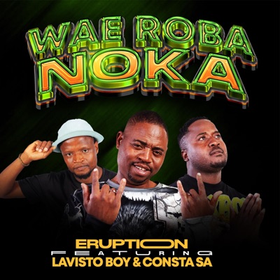 Wae roba noka (feat. Consta SA & Lavistoboy) [Radio Edit] - Single