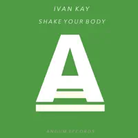 Shake Your Body — Ivan Kay