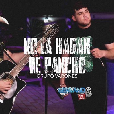 No La Hagan De Pancho (En Vivo Con Servando ZL) - Single