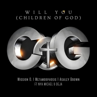 Will You? (Children of God) (feat. Metamorphosis, Ashley Brown, Nya Michel & Deja) - Single