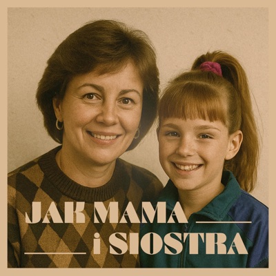 Jak mama i siostra - Single