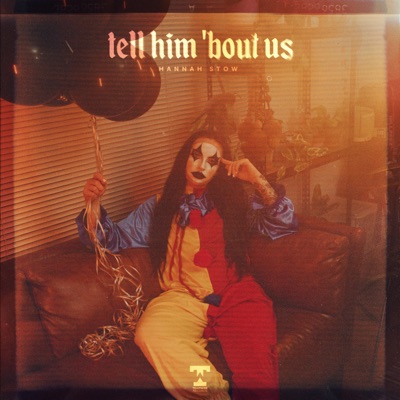 Tell Him 'bout Us - Single