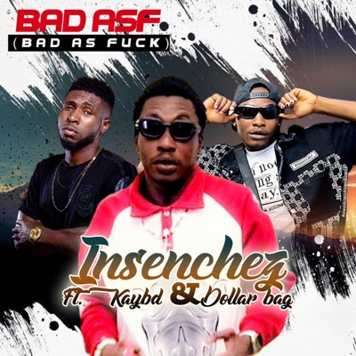 BAD ASF (BAD AS FUCK ) (feat. Kaybd & Dollar bag) - Single