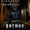 Batman (feat. Godcomplexx) - PioneerZ lyrics