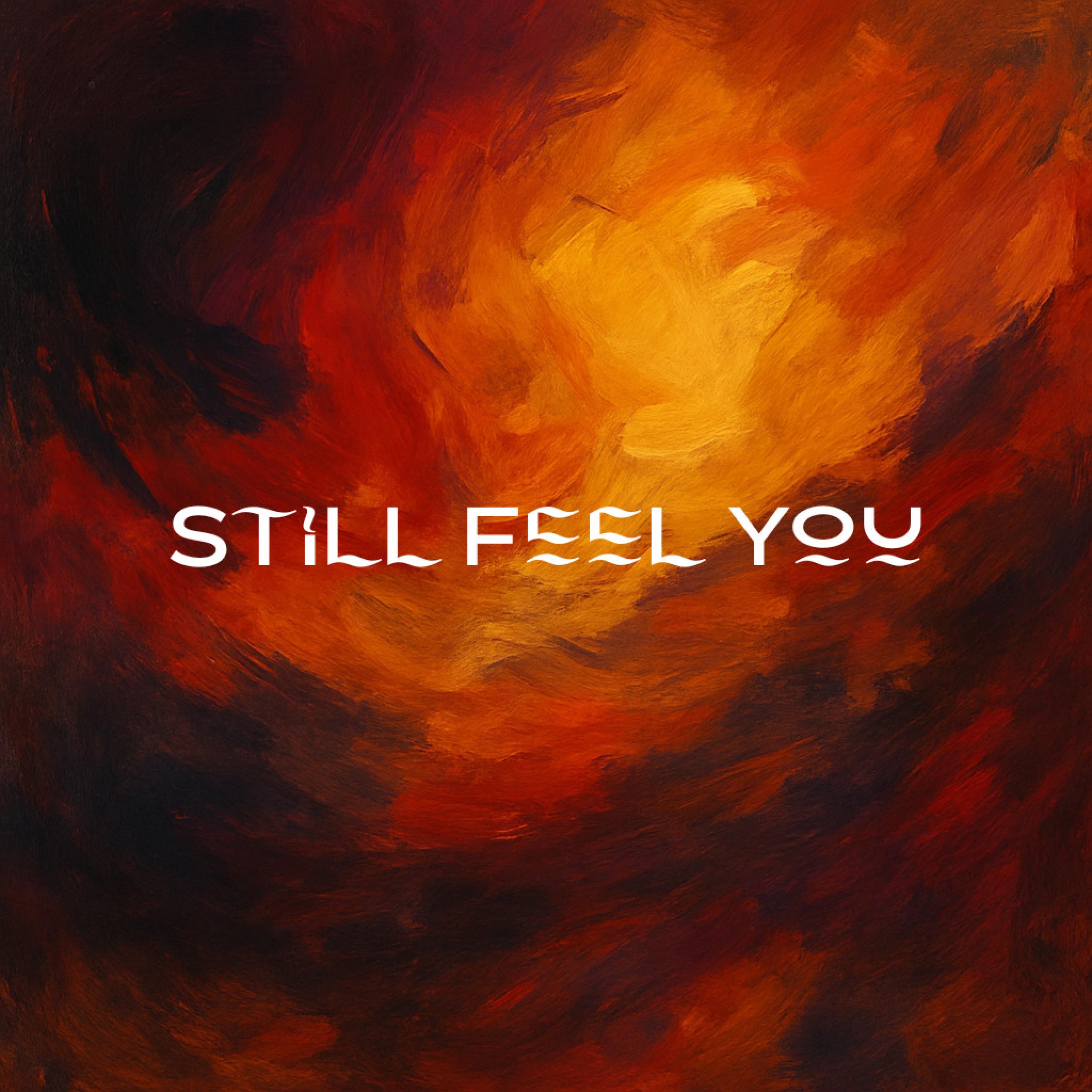 Still Feel You - Single