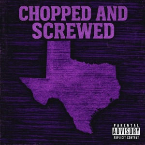 Chopped and Screwed