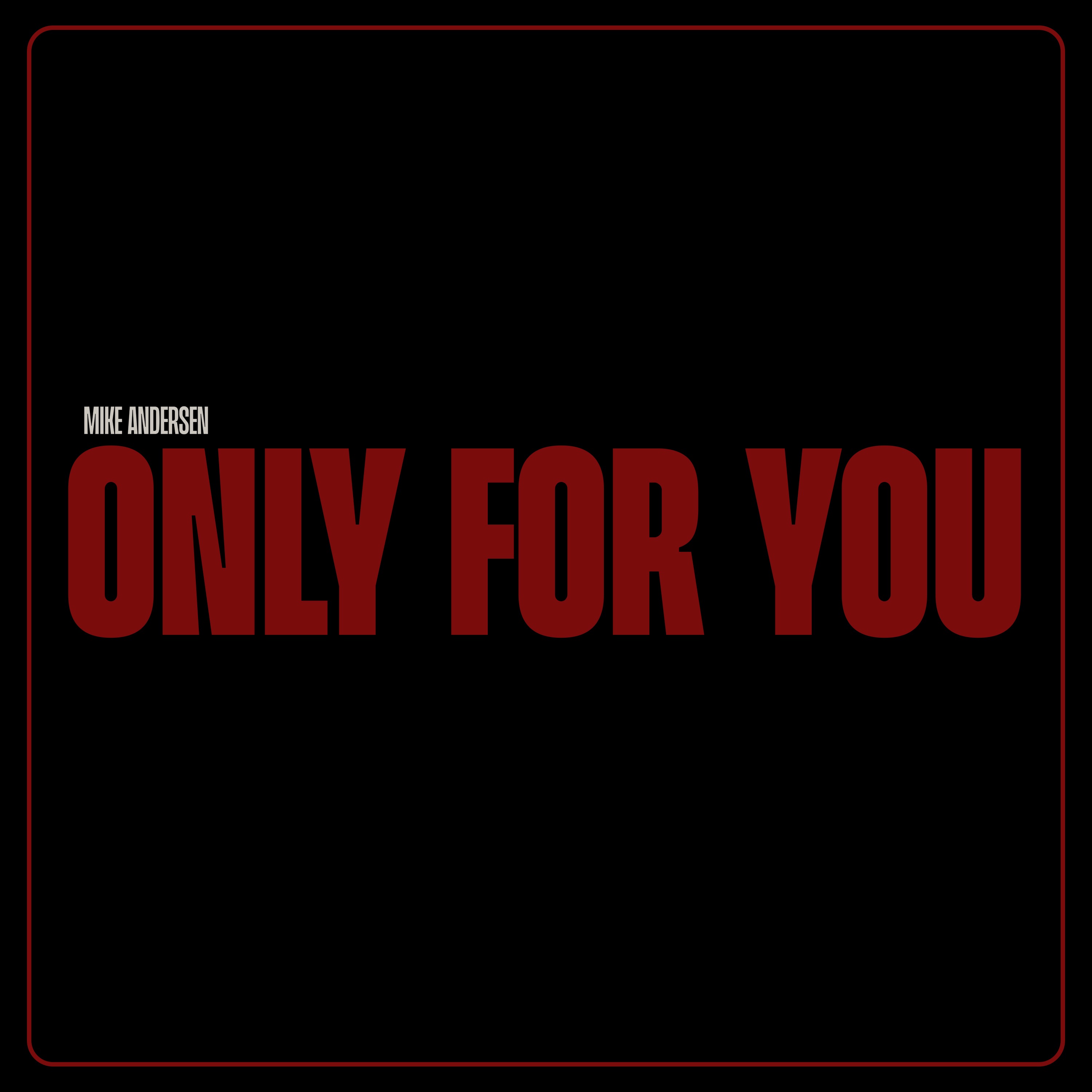 Only For You - Single