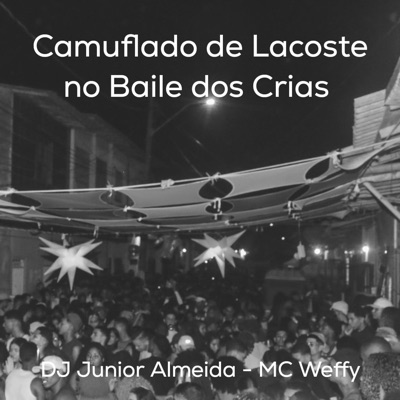Camuflado de Lacoste no Baile dos Crias - Single