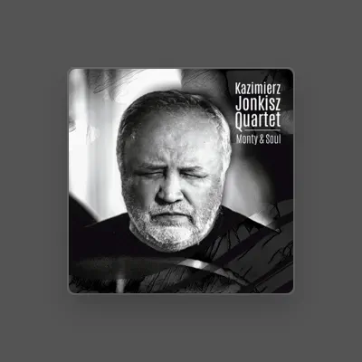 Listen to Kazimierz Jonkisz Quartet, watch music videos, read bio, see tour dates & more!
