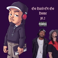 Go Hard Or Go Home Pt. 2 - Single - Lyrical Mindz