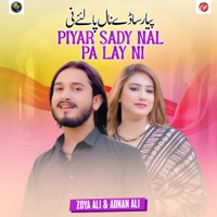 Piyar Sady Nal Pa Lay Ni - Single - Zoya Ali & Adnan Ali