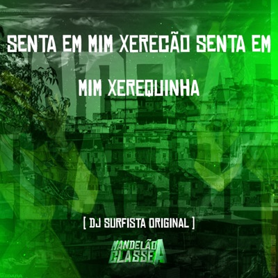 Senta em Mim Xerecão Senta em Mim Xerequinha - Single