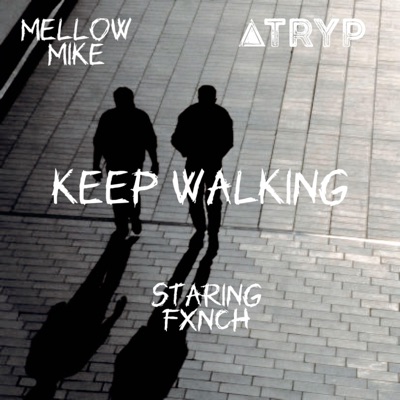 Keep Walking (feat. Mellow Mike & FXNCH) - Single