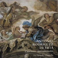 Antonio Rodríguez de Hita. Canciones Instrumentales - La Grande Chapelle & Angel Recasens