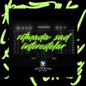 Ritmada Sad Interestelar (feat. dj tk da zo)