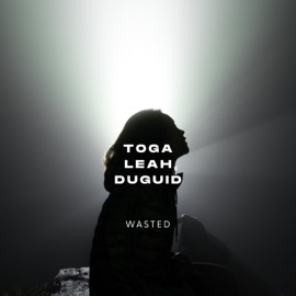 Wasted (feat. Leah & Duguid) Toga