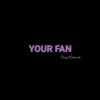 Your Fan - Single - Denzil Grenade