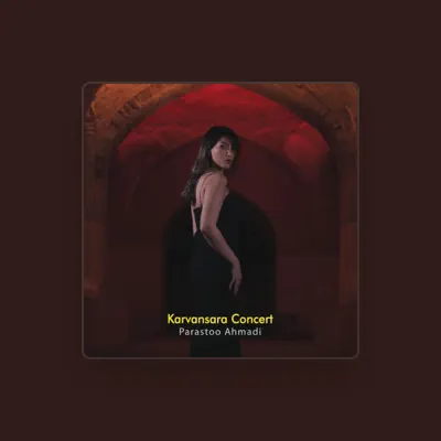 Listen to Parastoo Ahmadi, watch music videos, read bio, see tour dates & more!