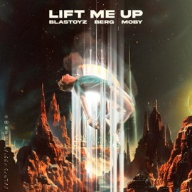 Lift Me Up Blastoyz, Berg & Moby