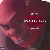 Still Would - Single - August Wild & Lav 2fa3