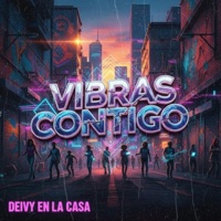 VIBRAS CON TIGO - Single - Deivy en la casa