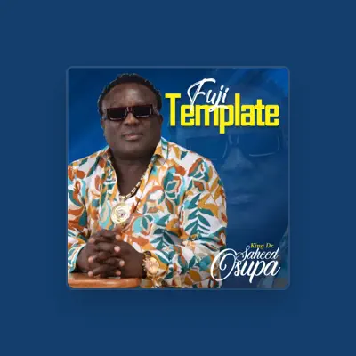 Listen to King Dr. Saheed Osupa, watch music videos, read bio, see tour dates & more!
