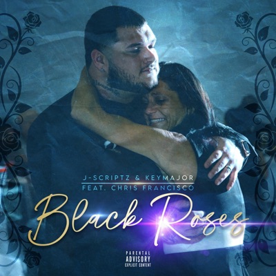 Black Roses (feat. Chris Francisco) - Single