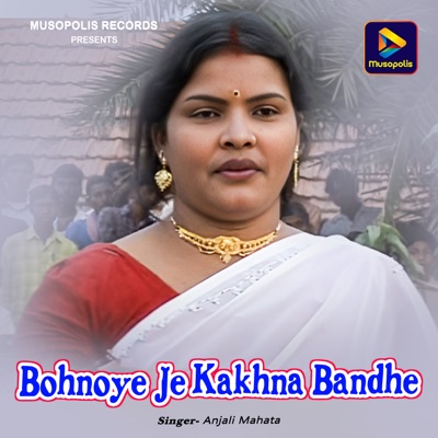 Bohnoye Je Kakhna Bandhe - Single