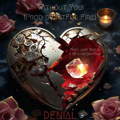 Without You (feat. Jaye Baylis, BE & HrtBrkTray) - Single