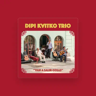 Listen to Dipi Kvitko Trío, watch music videos, read bio, see tour dates & more!