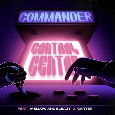 Control centre (feat. Mellow & Sleazy & Carter IV) - Single