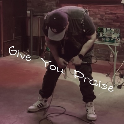 Give You Praise - Single