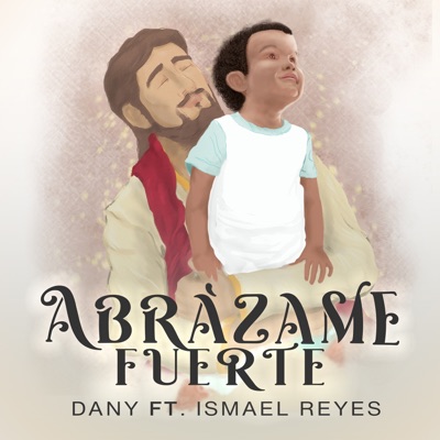 Abrázame Fuerte (feat. Ismael Reyes) - Single