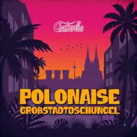 Polonaise (Großstadtdschungel) — Chanterella