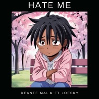 Hate Me (feat. Lofsky) - Single - Deante Malik