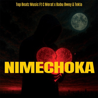Nimechoka (feat. C Merat, Babu Bwoy & Tekla) - Single