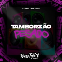 Tamborzão Pesado (feat. Mc Gw) - Single - DJ DURVAL & FreesTyle Sounds