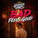 Bad Feels Good - Lekker Vibes