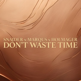 Don't Waste Time (Radio) SNAJDER, MarQus & HOLMAGER
