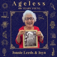 Ageless: 100 Years Young - Joanie Leeds & Joya