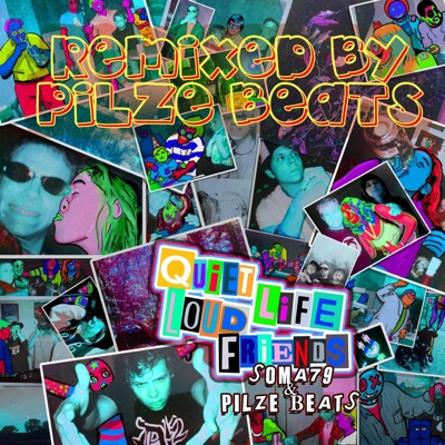 RE: Quiet Life, Loud Friends :MIX (Pilze Beats Remix)