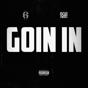 Goin In (feat. Nueve Tha Deadman, OhhZee, Khalid Brook, Rowdyfrmdanorf & Blanco15) - Single