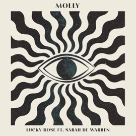 MOLLY (feat. Sarah de Warren) Lucky Rose
