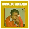 Ronaldo Adriano - Saia Já Desta Casa
