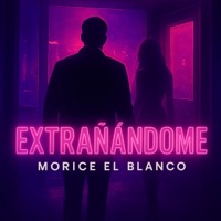 Extrañándome - Single - Morice El Blanco