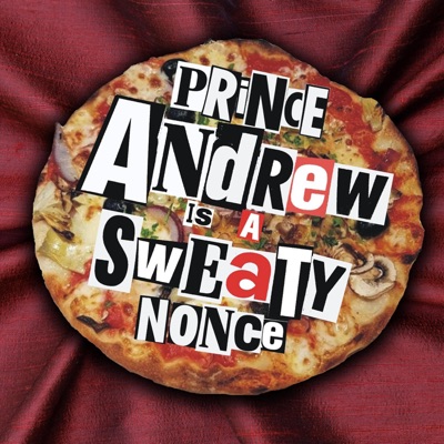 Prince Andrew Is a Sweaty Nonce (The Remixes)